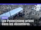Rafah : Les Palestiniens prient pour l'Aïd al-Fitr au milieu des destructions