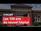 Chauny: l'hôpital a 100 ans