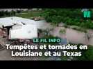 Des tempêtes monstres et plusieurs tornades frappent la Louisiane et le Texas