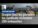 Pas-de-Calais : les pompiers en grève dénoncent le sous-effectif et réclament 280 embauches
