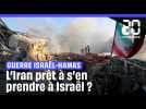 Guerre Israël-Hamas : L'Iran prêt à s'en prendre à Israël ?