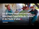 Les Artisans oliverons veulent réinventer l'approche de l'olivier et de l'huile d'olive