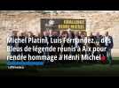 Michel Platini, Luis Fernandez, des Bleus de légende réunis à Aix pour rendre hommage à Henri Michel