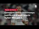 VIDÉO. Équipe de France. Comment Didier Deschamps justifie-t-il d'avoir écarté Kylian Mbappé ?