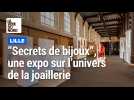 L'expo « Secrets de Bijoux » a investi le Bazaar St-So à Lille