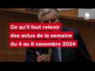 VIDÉO. Ce qu'il faut retenir des actus de la semaine du 4 au 8 novembre