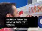 Michelin ferme ses usines à Cholet et Vannes. 1 254 postes supprimés