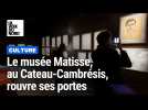 Le musée Matisse, au Cateau-Cambrésis, rouvre ses portes