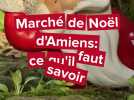 Marché de Noël d'Amiens : ce qu'il faut savoir