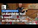 Villeneuve-d'Ascq : le marché de Noël a ouvert au château de Flers !