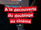 A la découverte du doublage au cinéma