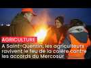 A Saint-Quentin, les agriculteurs ravivent le feu de la colère contre les accords du Mercosur