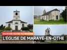 « Sauvons notre patrimoine » : l'église de Maraye-en-Othe