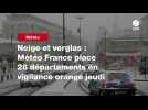 VIDEO. Neige et verglas : Météo France place 28 départements en vigilance orange jeudi