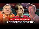 VIDÉO. La tristesse des fans de Rafael Nadal après son dernier match