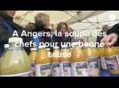 A Angers, les chefs mitonnent des potages solidaires pour une juste cause