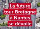 VIDÉO. Les premières images de la future tour Bretagne à Nantes