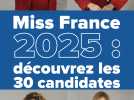 Miss France 2025 : découvrez les 30 candidates !