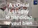 A Lassigny L'Oréal le handicap le vaut bien