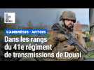 Immersion au sein du 41e régiment de transmissions de Douai