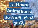 Le Havre : les animations de Noël 2024 sont lancées