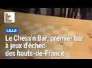 Le Chess'n Bar, premier bar à jeux d'échec des hauts-de-France