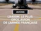 L'airbus A400M : Le plus gros avion de l'armée française