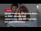 VIDEO. Gisèle Pelicot, Christina Assi... La BBC dévoile son classement des 100 femmes les plus influentes