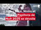 VIDEO. Julien Doré, Pierre Garnier, Solann... Papillons de nuit présente ses têtes d'affiches 2025