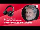 Le podcast d'Antoine de Caunes