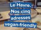 Le Havre. Découvrez nos 5 adresses vegan-friendly