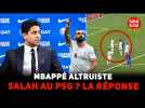 REAL : ANCELOTTI salue l'altruisme de MBAPPÉ | PSG : la réponse de Nasser al-Khelaïfi pour SALAH