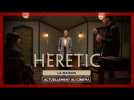 HERETIC | LA MAISON