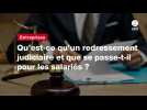 VIDEO. Qu'est-ce qu'un redressement judiciaire et que se passe-t-il pour les salariés ?