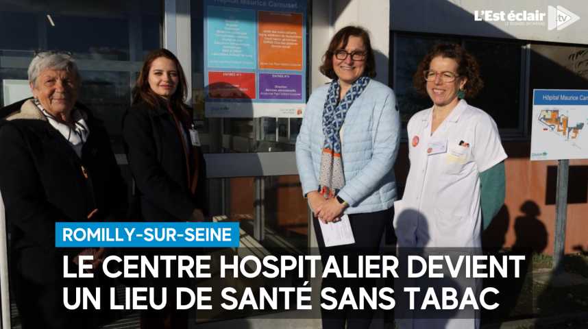 Le centre hospitalier de Romilly-sur-Seine devient un lieu de santé sans  tabac