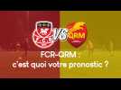 FCR-QRM : c'est quoi votre pronostic ?