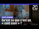 Un cold case, c'est quoi ?