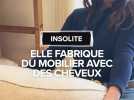 Elle fabrique du mobilier avec des cheveux