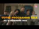 Votre programme télé du jeudi 19 décembre 2024