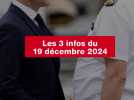 VIDEO. Les 3 infos du 19 décembre 2024