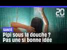 Faire pipi sous la douche ? Pourquoi c'est mauvais pour votre santé