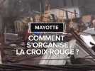 Comment s'organise la Croix-Rouge à Mayotte après le passage du cyclone Chido ?