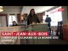 A Saint-Jean aux bois, l'héritage culinaire de la Bonne idée dispersé