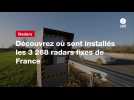 VIDEO. Découvrez où sont installés les 3 268 radars fixes de France