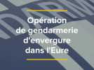 Une opération de gendarmerie d'envergure dans l'Eure