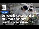 Les élèves du lycée Elisa-Lemonnier de Douai en « mode banquet » pour la bonne cause