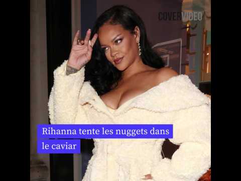 VIDEO : Rihanna tente les nuggets dans le caviar