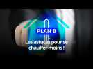 PlanB: les astuces pour se chauffer moins !