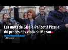 Les mots de Gisèle Pelicot à l'issue du procès des viols de Mazan