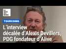 Interview décalée : Alexis Devillers, PDG fondateur d'Alive